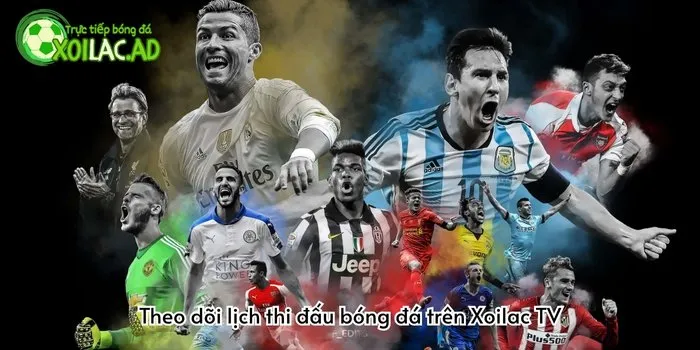 Theo dõi lịch thi đấu bóng đá trên xoilac tv