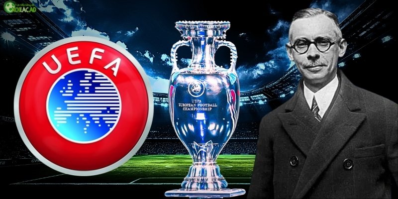 Henri Delaunay và lịch sử hình thành UEFA EURO 