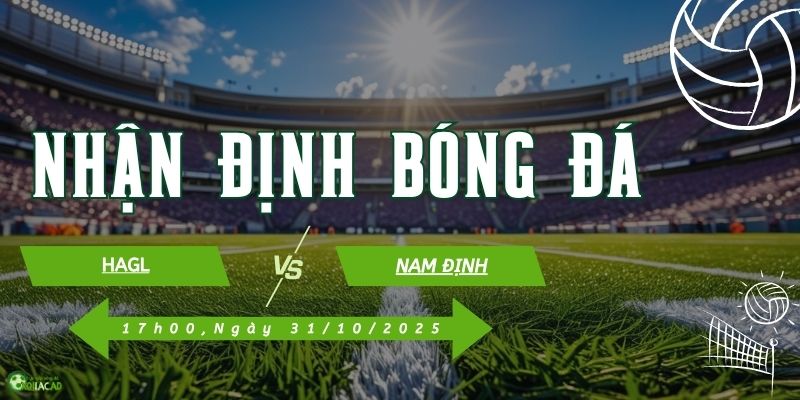 Dự đoán trận đấu HAGL vs Nam Định Dự đoán trận đấu HAGL vs Nam Định