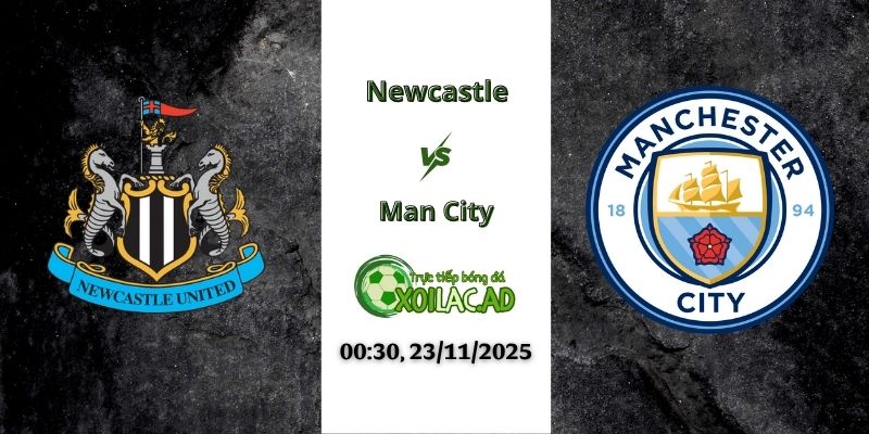 Nhận định Newcastle vs Man City 00h30 23/11/2025